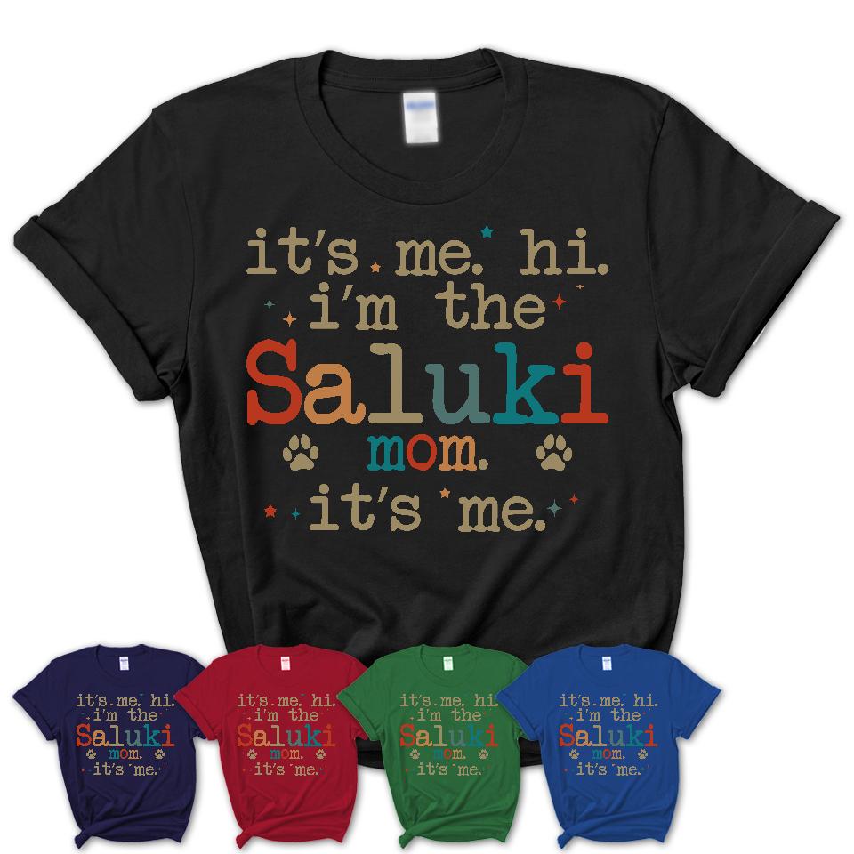 It's Me I'm The Saluki Mom Shirt, Dog Mama Of Saluki Shirt, Gift for Dog Lovers