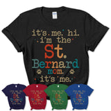It's Me I'm The St. Bernard Mom Shirt, Dog Mama Of St. Bernard Shirt, Gift for Dog Lovers