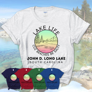 John D Long Lake South Carolina Lake Life Cuz Beaches Be Salty Fishing Camping Team Shirt