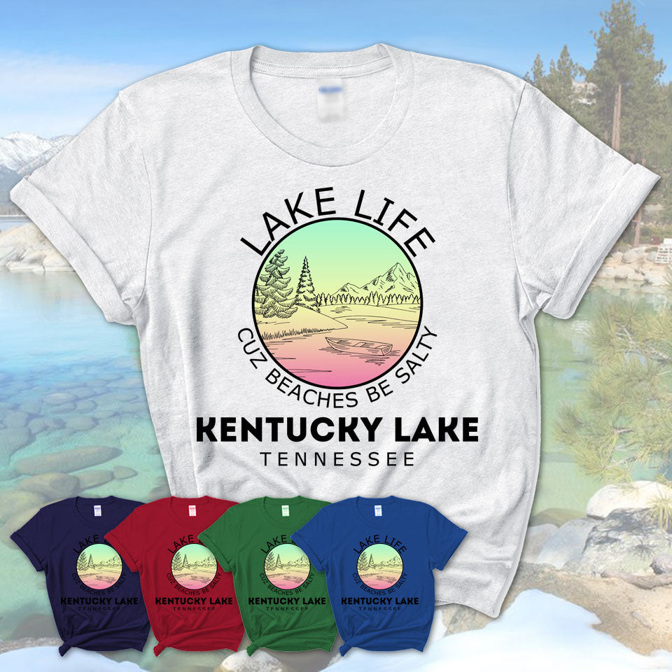 Kentucky Lake Tennessee Lake Life Cuz Beaches Be Salty Fishing Camping Team Shirt