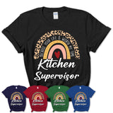 Kitchen Supervisor Because Your Life Worth My Time Rainbow T-Shirt