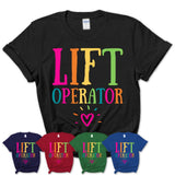 Lift Operator Rainbow Lettering Heart Shirt, Employee Appreciation Gifts
