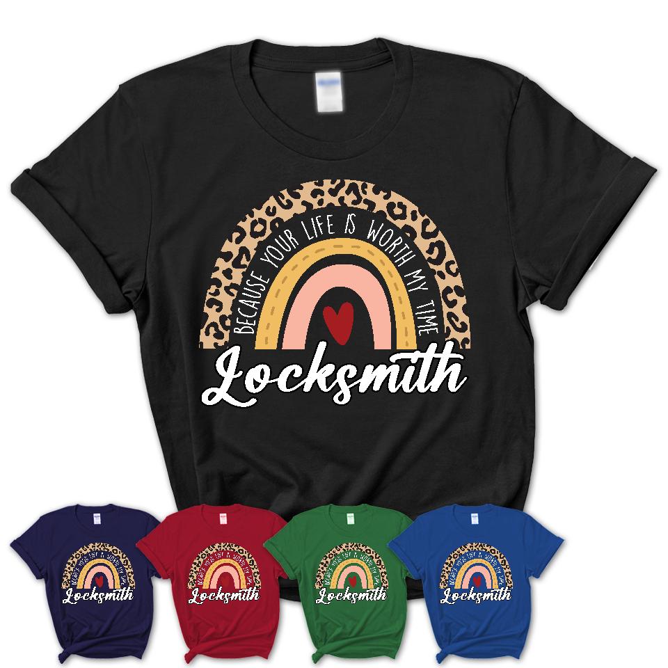 Locksmith Because Your Life Worth My Time Rainbow T-Shirt