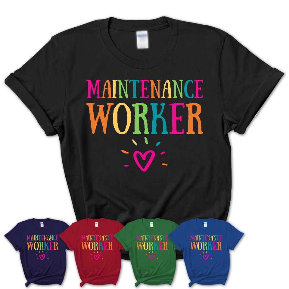 Maintenance Worker Rainbow Lettering Heart Shirt, Employee Appreciation Gifts