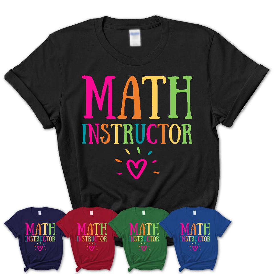 Math Instructor Rainbow Lettering Heart Shirt, Employee Appreciation Gifts