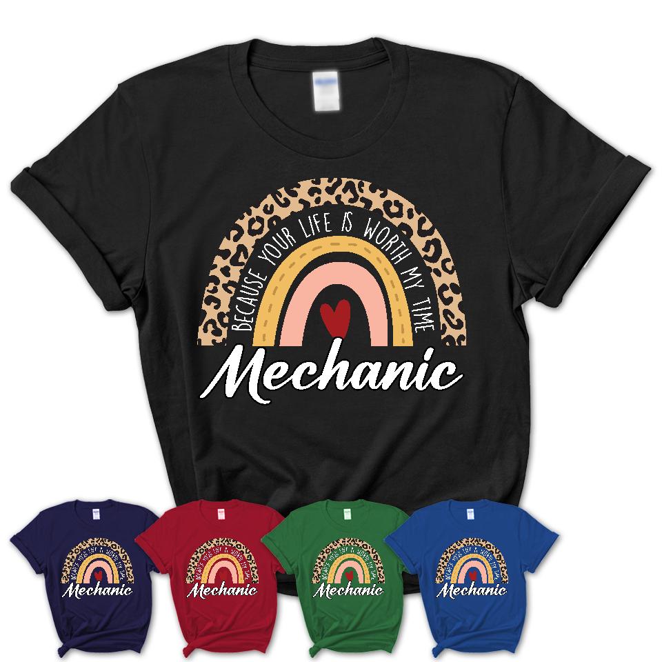 Mechanic Because Your Life Worth My Time Rainbow T-Shirt