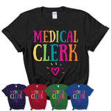 Medical Clerk Rainbow Lettering Heart Shirt, Employee Appreciation Gifts