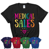 Medical Sales Rainbow Lettering Heart Shirt, Employee Appreciation Gifts