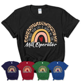 Mill Operator Because Your Life Worth My Time Rainbow T-Shirt