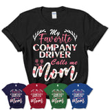 My Favorite Company Driver Calls Me Mom Shirt Floral Flowers Mothers Day Gifts