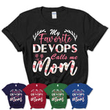 My Favorite Devops Calls Me Mom Shirt Floral Flowers Mothers Day Gifts