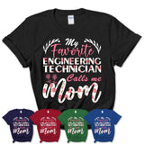 My Favorite Engineering Technician Calls Me Mom Shirt Floral Flowers Mothers Day Gifts