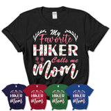 My Favorite Hiker Calls Me Mom Shirt Floral Flowers Mothers Day Gifts