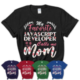 My Favorite Javascript Developer Calls Me Mom Shirt Floral Flowers Mothers Day Gifts