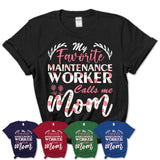 My Favorite Maintenance Worker Calls Me Mom Shirt Floral Flowers Mothers Day Gifts
