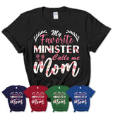 My Favorite Minister Calls Me Mom Shirt Floral Flowers Mothers Day Gifts