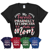 My Favorite Pharmacy Technician Calls Me Mom Shirt Floral Flowers Mothers Day Gifts