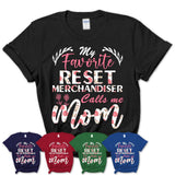 My Favorite Reset Merchandiser Calls Me Mom Shirt Floral Flowers Mothers Day Gifts