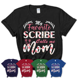 My Favorite Scribe Calls Me Mom Shirt Floral Flowers Mothers Day Gifts