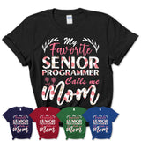 My Favorite Senior Programmer Calls Me Mom Shirt Floral Flowers Mothers Day Gifts