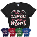 My Favorite Warranty Administrator Calls Me Mom Shirt Floral Flowers Mothers Day Gifts