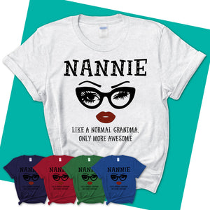 Womens-T-Shirt-NANNIE-Like-A-Normal-Grandma-Shirt-Awesome-Grandma-T-shirt-Birthday-Gift-for-Grandmas-76.jpg