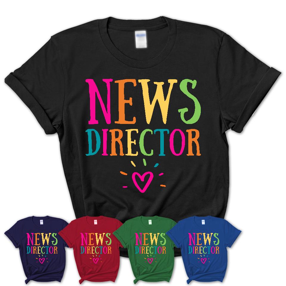 News Director Rainbow Lettering Heart Shirt, Employee Appreciation Gifts
