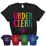 Order Clerk Rainbow Lettering Heart Shirt, Employee Appreciation Gifts