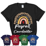 Payroll Coordinator Because Your Life Worth My Time Rainbow T-Shirt