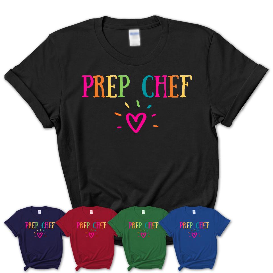 Prep Chef Rainbow Lettering Heart Shirt, Employee Appreciation Gifts