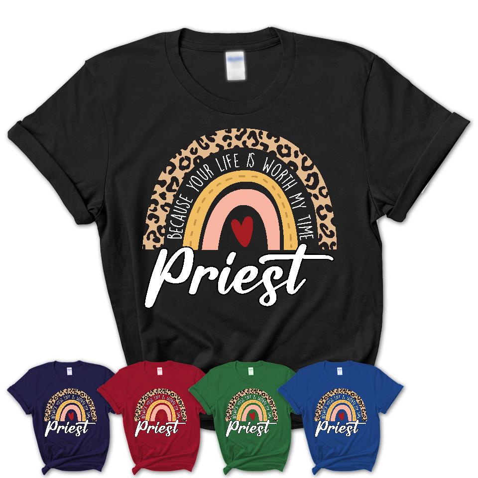 Priest Because Your Life Worth My Time Rainbow T-Shirt