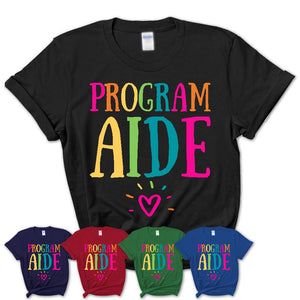 Program Aide Rainbow Lettering Heart Shirt, Employee Appreciation Gifts