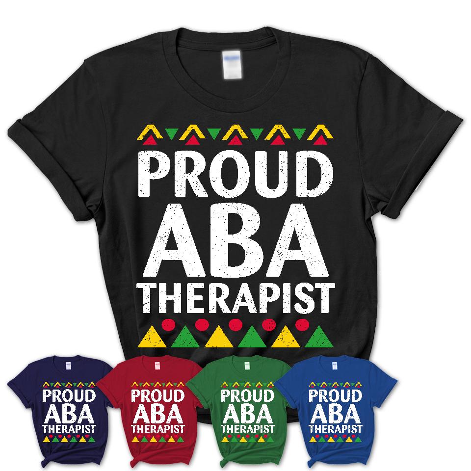 Proud Aba Therapist Africa Pride Black History Month T-Shirt
