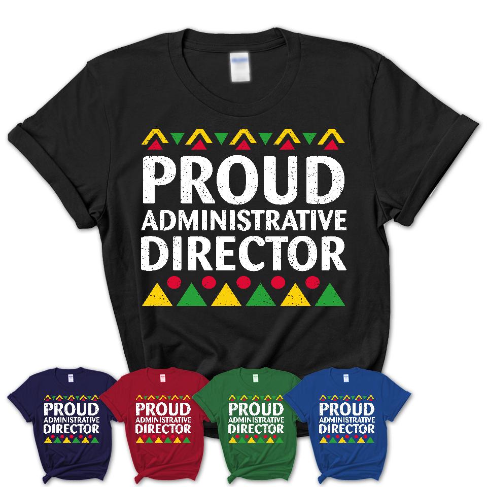 Proud Administrative Director Africa Pride Black History Month T-Shirt