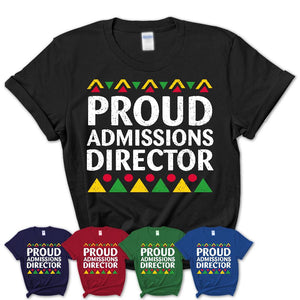 Proud Admissions Director Africa Pride Black History Month T-Shirt