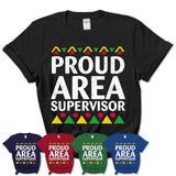 Proud Area Supervisor Africa Pride Black History Month T-Shirt