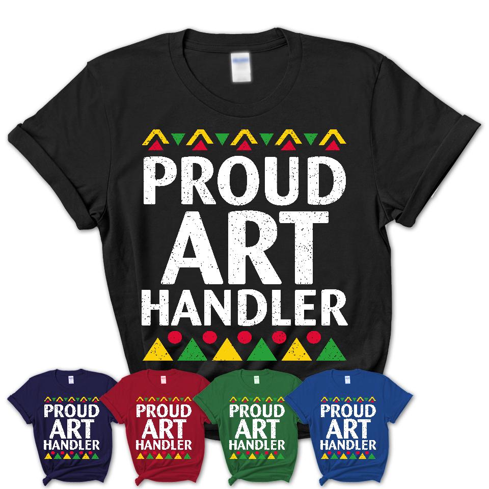 Proud Art Handler Africa Pride Black History Month T-Shirt