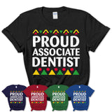 Proud Associate Dentist Africa Pride Black History Month T-Shirt