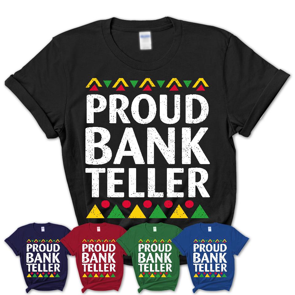 Proud Bank Teller Africa Pride Black History Month T-Shirt
