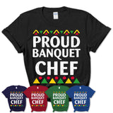 Proud Banquet Chef Africa Pride Black History Month T-Shirt
