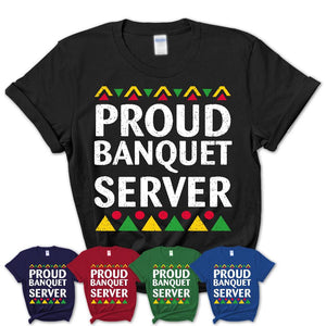 Proud Banquet Server Africa Pride Black History Month T-Shirt