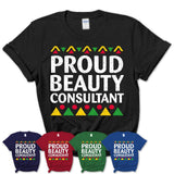 Proud Beauty Consultant Africa Pride Black History Month T-Shirt