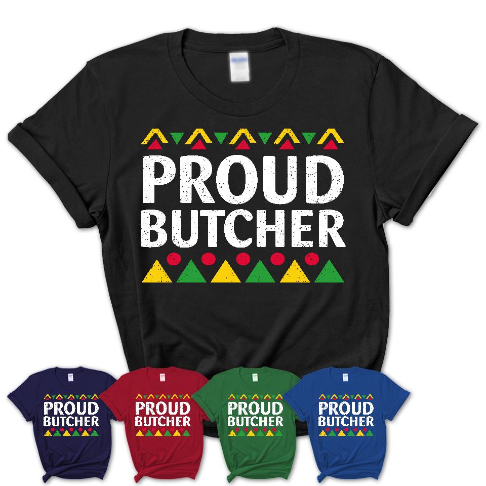 Proud Butcher Africa Pride Black History Month T-Shirt