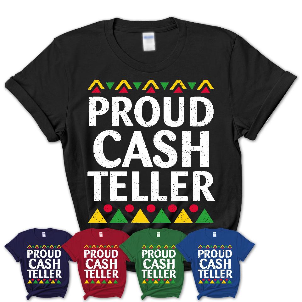 Proud Cash Teller Africa Pride Black History Month T-Shirt