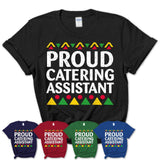 Proud Catering Assistant Africa Pride Black History Month T-Shirt