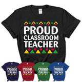 Proud Classroom Teacher Africa Pride Black History Month T-Shirt