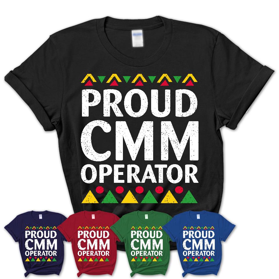 Proud Cmm Operator Africa Pride Black History Month T-Shirt