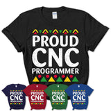 Proud Cnc Programmer Africa Pride Black History Month T-Shirt