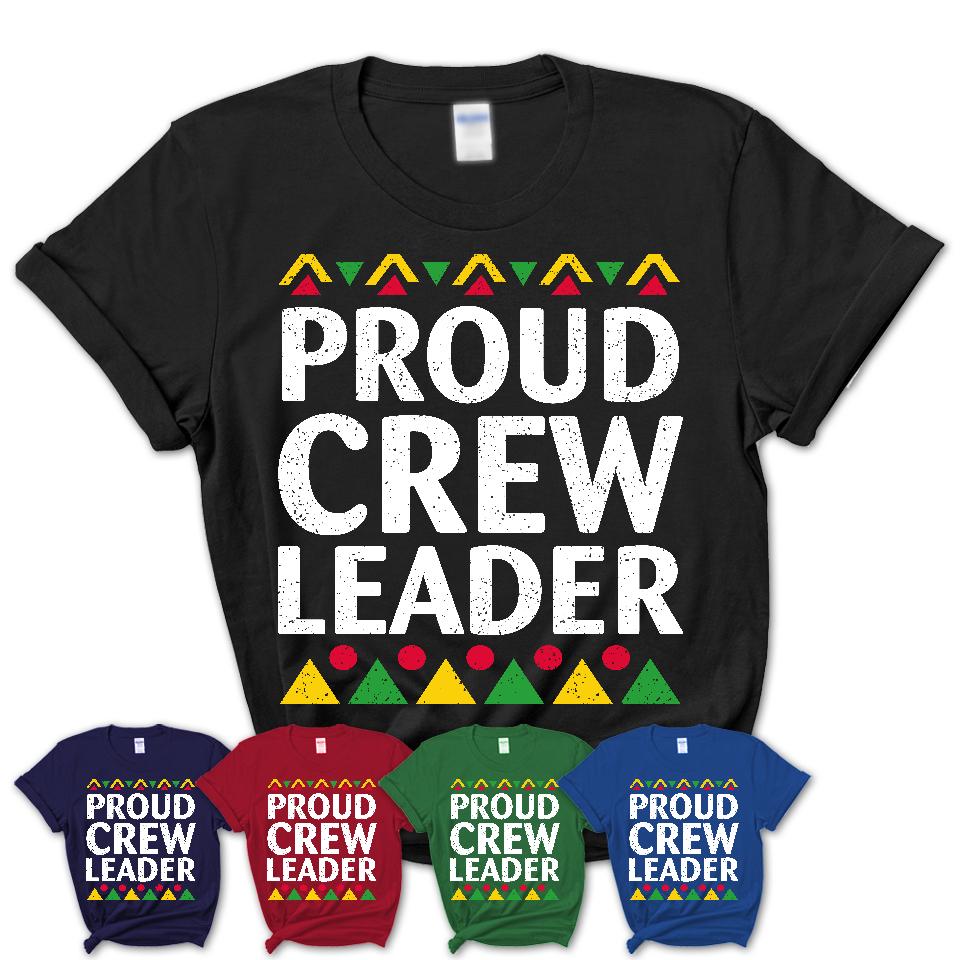Proud Crew Leader Africa Pride Black History Month T-Shirt