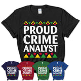 Proud Crime Analyst Africa Pride Black History Month T-Shirt